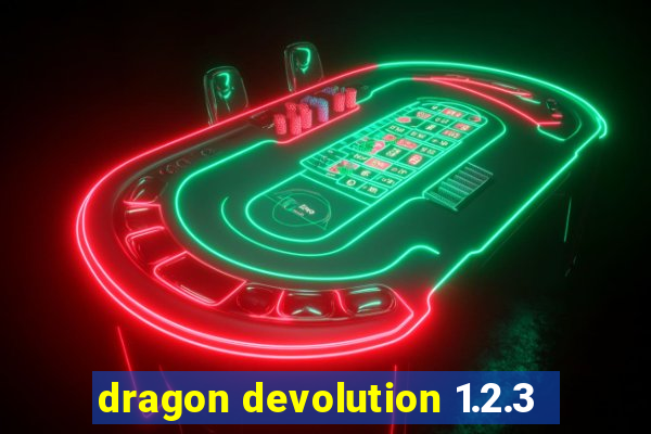 dragon devolution 1.2.3